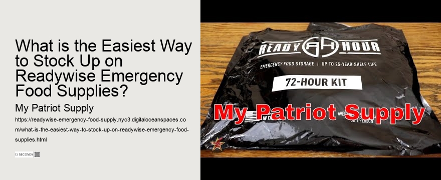 What is the Easiest Way to Stock Up on Readywise Emergency Food Supplies?